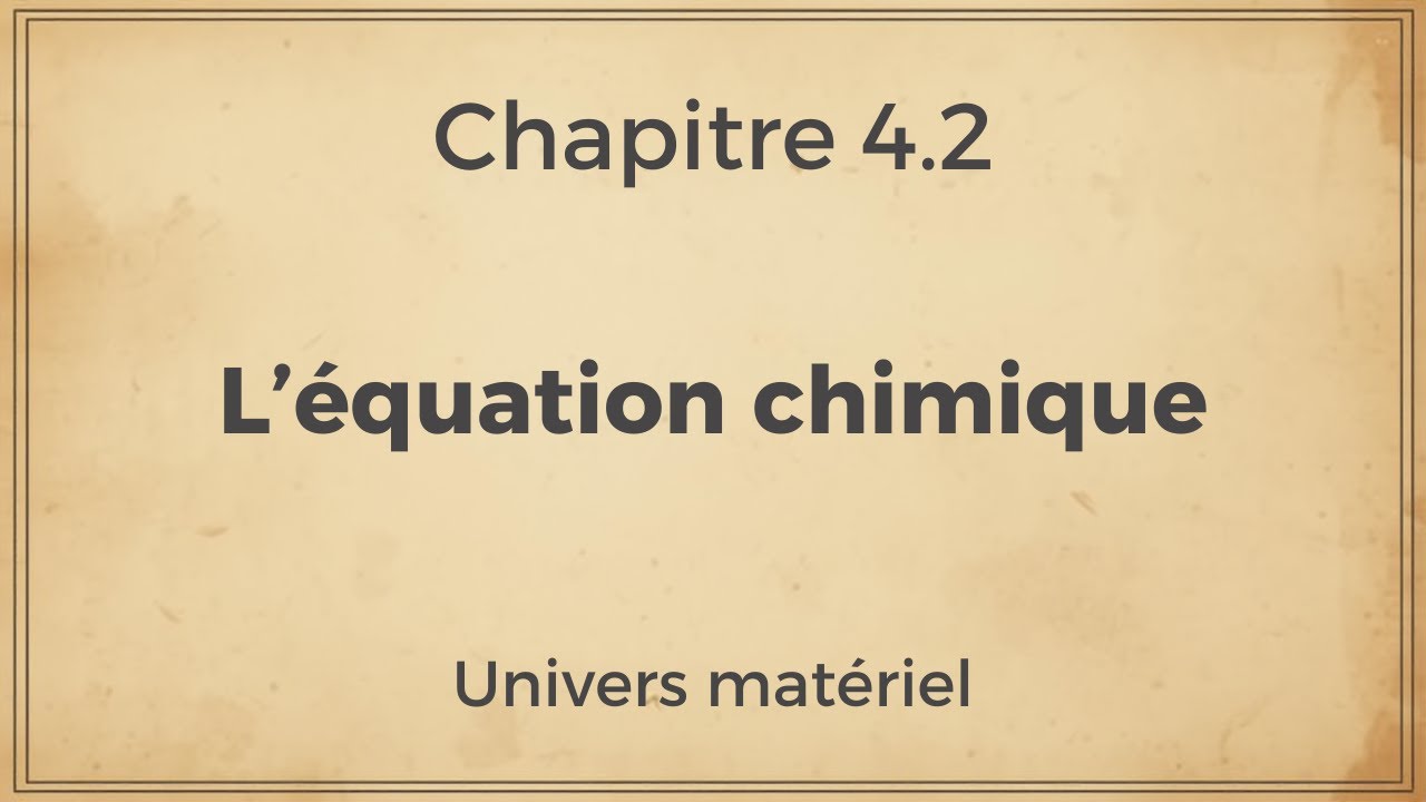 Chapitre 4.2 : L'équation chimique