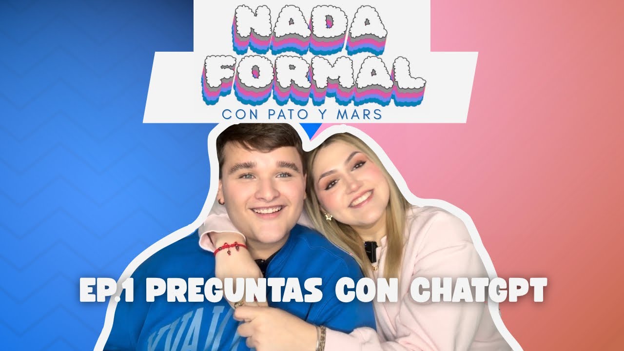 EP.1 NADA FORMAL (PREGUNTAS DE CHATGPT🤖)