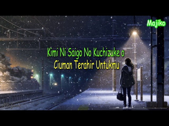 Lagu Jepang Sedih Bikin Nangis | Kimi Ni Saigo No Kuchizuke O - Majiko | Lyrics Terjemahan Indonesia class=