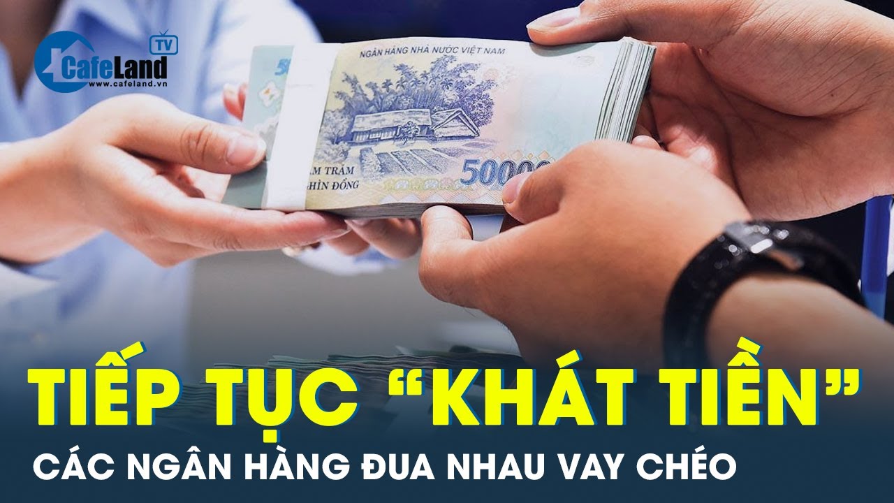 Ngân hàng Nhà nước CHỈ ĐẠO NÓNG về lãi suất và tín dụng | CafeLand