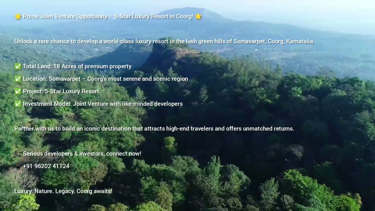 Prime Joint Venture Opportunity – 5-Star Luxury Resort in Coorg! Somavarpet Karnataka