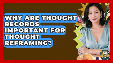 Why Are Thought Records Important For Thought Reframing? - Golden Years CBT