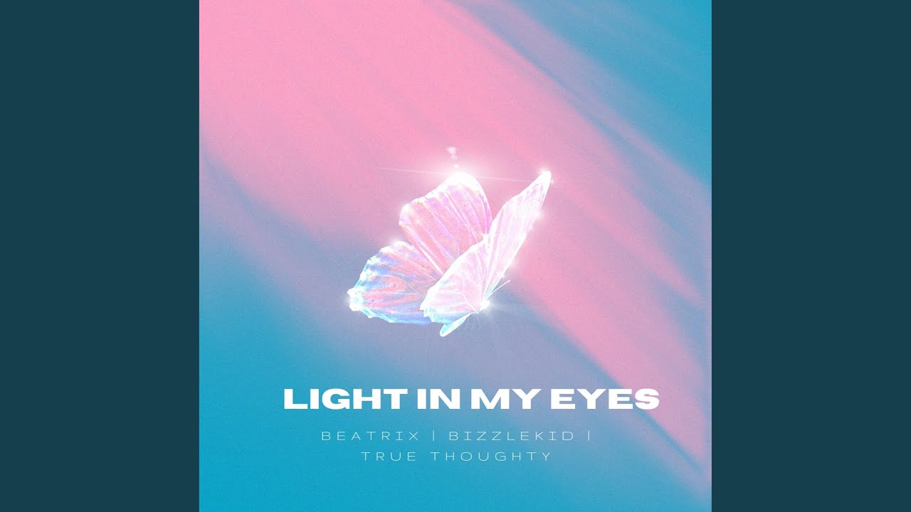 在 YouTube 上觀看「Light In My Eyes (feat. Beatrix & True Thoughty)」