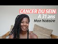 Cancer du sein  31 ans histoire et parcours