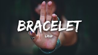 Video thumbnail of "Lauv - Bracelet (Lyrics)"