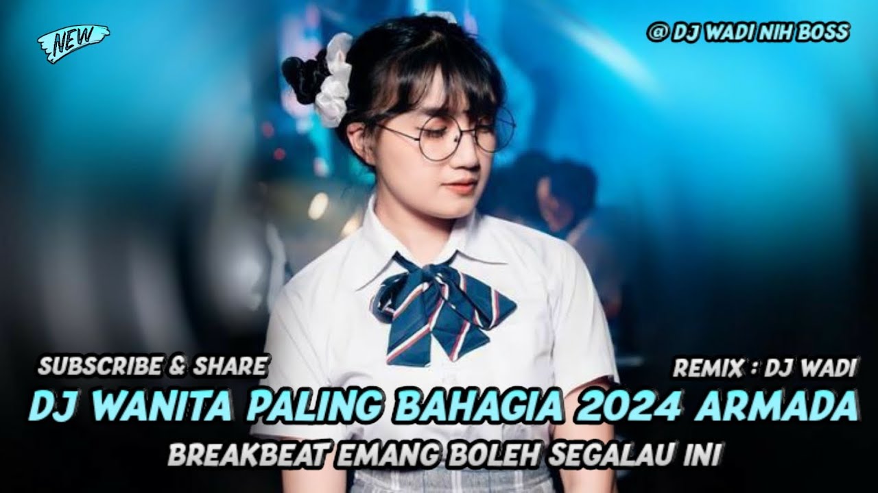 DJ WANITA PALING BAHAGIA 2024 ARMADA BREAKBEAT REMIX TERBARU [ DJ WADI BREAKBEAT OFFICIAL ]