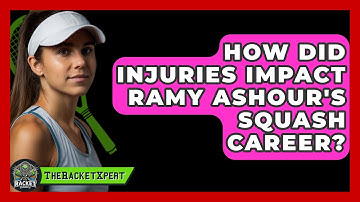 How Did Injuries Impact Ramy Ashour