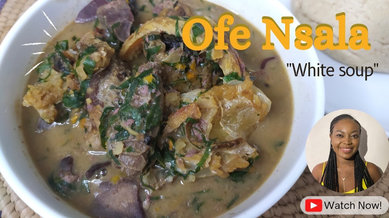 BEST WHITE SOUP "OFE NSALA" RECIPE NO OIL NSALA SOUP AFIA EFERE