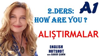 2.Ders Aliştirmalar - How Are You ?
