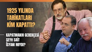 1925 Yılında Tarikatları Kim Kapattı? Kapatmanın Gerekçesi Şeyh Sait İsyanı Mıydı?