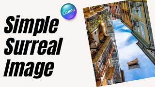 Easy Canva Tutorial: Create Surreal Image Upside-Down City with Floating Boat | Canva Art Design