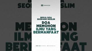 Doa Memohon Ilmu yang Bermanfaat #shahihfiqih #ilmu #serialdoashahihfiqih