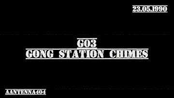 G03 "Gong Station Chimes" Last Log | 23.05.1990 |