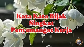 KATA KATA BIJAK SINGKAT PENYEMANGAT KERJA 