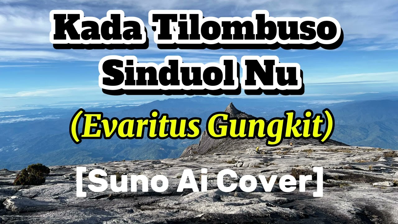 Kada Tilombuso Sinduol Nu | Evaritus Gungkit | Suno Cover