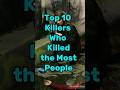 Top 10 serial killers in the world shorts viral youtubeshorts short