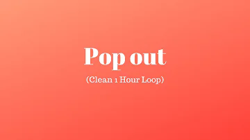 Pop out (Clean 1 Hour Loop) Polo G X Lil Tjay Lyric Video