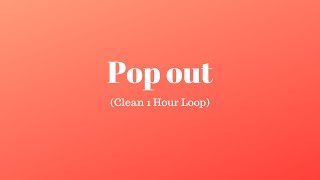 Pop out (Clean 1 Hour Loop) Polo G X Lil Tjay Lyric Video