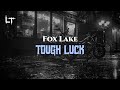 Fox Lake Tough Luck Lyric mp3