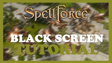 Spellforce – How to Fix Black Screen & Stuck on Loading Screen