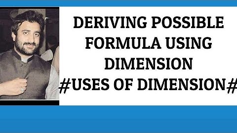 Deriving possible formula using dimensional analysis physics class 11