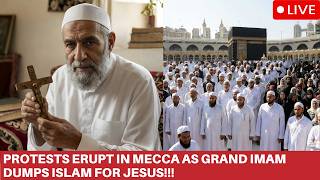 Muslims Protest in Saudi Arabia After Grand Imam of Mecca Saw Jesus \u0026 Convert to Christianity