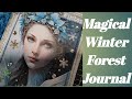 Magical Winter Forest / Winter Journal Part 1 ❄️☃️