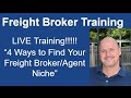 LIVE Freight Broker Training  - 4 Ways to Find Your Niche!