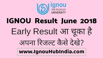 IGNOU Result June 2018 Early Declaration Result Declared | IGNOU Early Declaration Result Aa Gaya