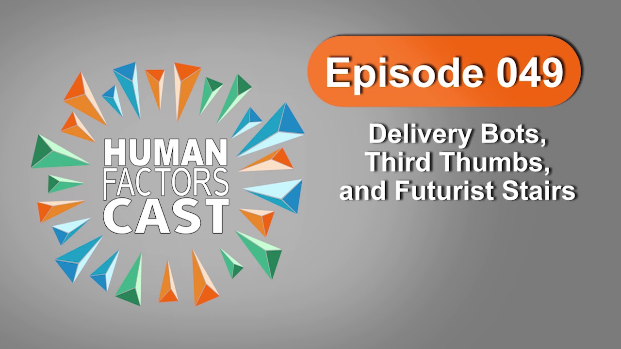HFCast E049 - Delivery Bots, Third Thumbs, and Futurist Stairs