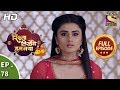 Rishta Likhenge Hum Naya - Ep 78 - Full Episode - 22nd  February, 2018