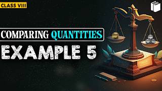 Example 5 | Chapters 8 | Comparing Quantities | Class 8 | PuStack