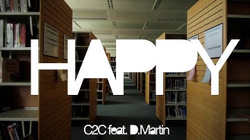 Happy - C2C feat. D.Martin (Unofficial Music Video)