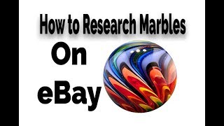 How to Research Marbles on eBay