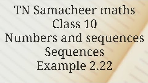 Example 2.22/Numbers and sequences/Class 10/ Tamilnadu Samacheer maths/Nithyaganesh Maths