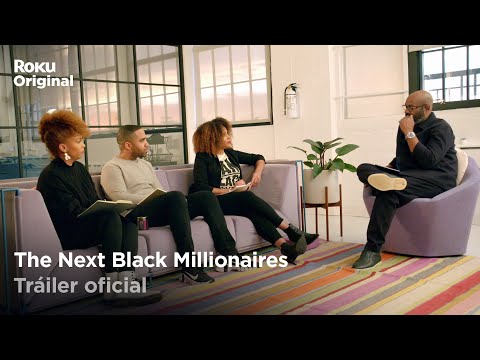 The Next Black Millionaires | Tráiler Oficial  | The Roku Channel Mexico - The Next Black Millionaires | Tráiler Oficial  | The Roku Channel Mexico
