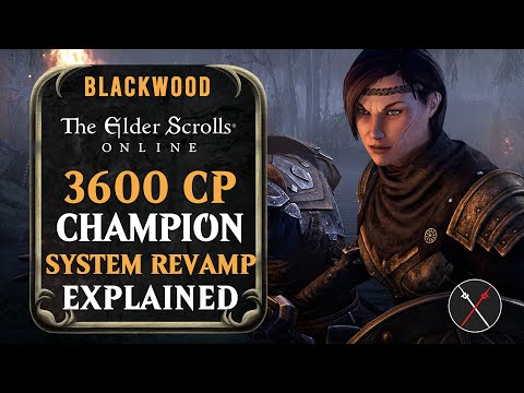 ESO Oblivion : 3600 CP 챔피언 시스템 개편 설명-Elder Scrolls Online Blackwood