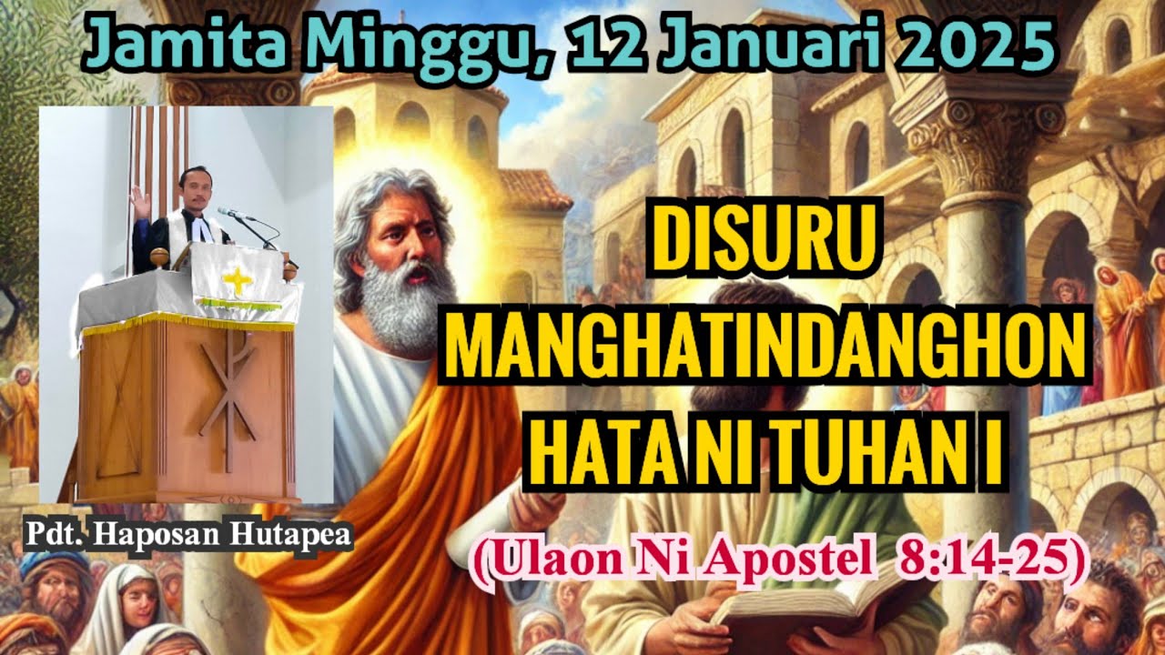 Jamita Minggu 12 Januari 2025, Ulaon Ni Apostel 8:14-25 @haposanhutapea