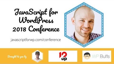 WordPress for JavaScript Developers - Chris Ferdinandi - 2018 JavaScript for WordPress Conference