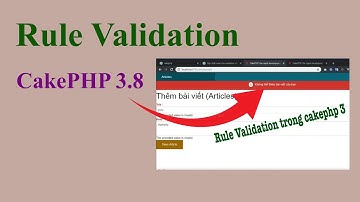 Validation rules trong cakephp 3 #15 |dandev