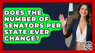 Does the Number of Senators Per State Ever Change? - Inside the Legislative Branch
