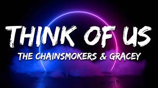 The Chainsmokers & GRACEY - Think Of Us (Lyrics)
