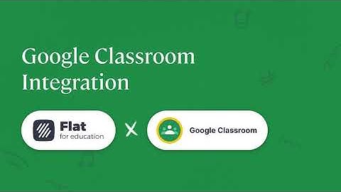 Flat for Education x Google Classroom integration