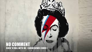 Download Lagu Rock 'n' Roll With Me - No Comment (David Bowie Cover) MP3 Download Lagu Rock 'n' Roll With Me - No Comment (David Bowie Cover) MP3