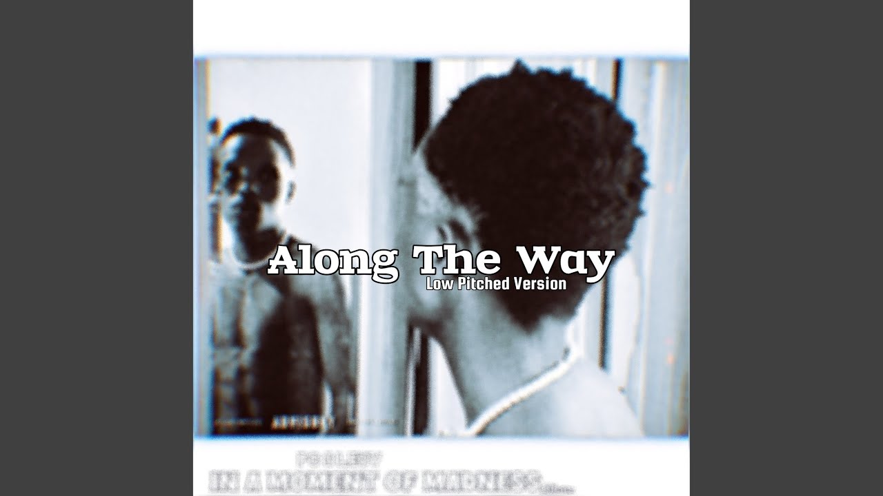 Along the Way (Low Pitched Version)