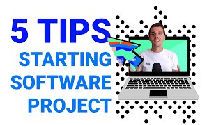 How to start a Software Project | 5 Tips for a Coding Project