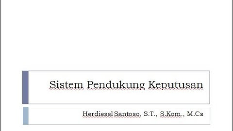 Sistem Pendukung Keputusan - Decision Support System