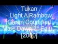 Tukan - Light A Rainbow (Green Court feat. Marc Dawn 7 Edit)