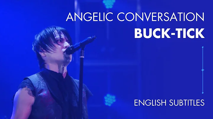 ANGELIC CONVERSATION DIQ 2017 | BUCK-TICK | English subtitles