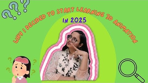 👉 “The reason behind my decision to learn 3D animation in 2025  | part 1 